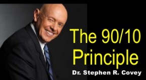 The 90/10 Principle (Stephen R. Covey)
