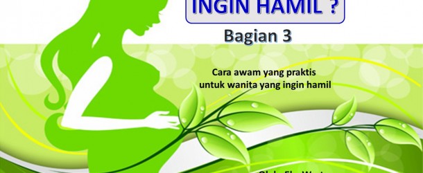 INGIN HAMIL (Bag. 3)