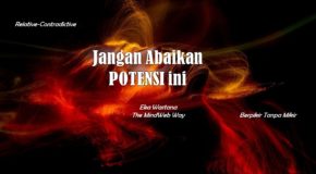 Jangan Abaikan Dua Potensi Ini