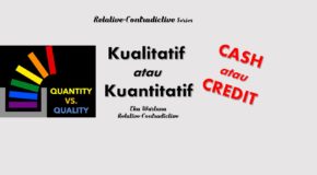 Kualitatif atau Kuantitatif (Cash or Credit)