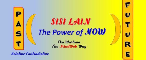 Sisi Lain-The Power of NOW