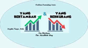 Yang Bertambah dan Berkurang