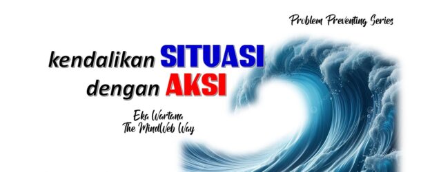 KENDALIKAN SITUASI DENGAN AKSI