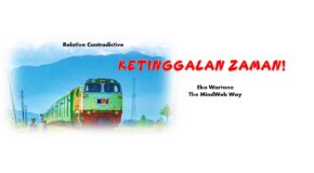 Ketinggalan Zaman…..