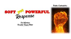 Soft, Yet Powerful Response