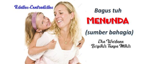 Menunda: Sumber Bahagia