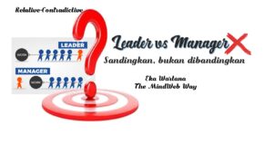 Leader-Manager: Disandingkan, bukan dibandingkan