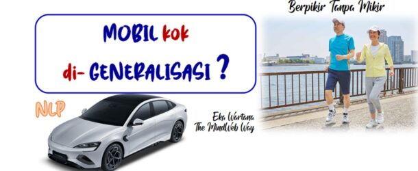 Mobil kok di Generalisasi?