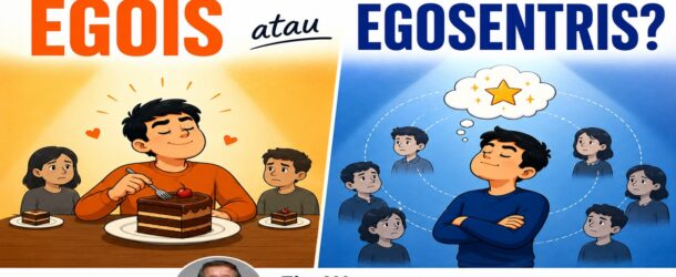 Egois vs Egosentris – serupa tapi tak sama